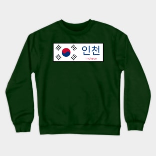 Incheon City in South Korean Flag written in Hangul Crewneck Sweatshirt